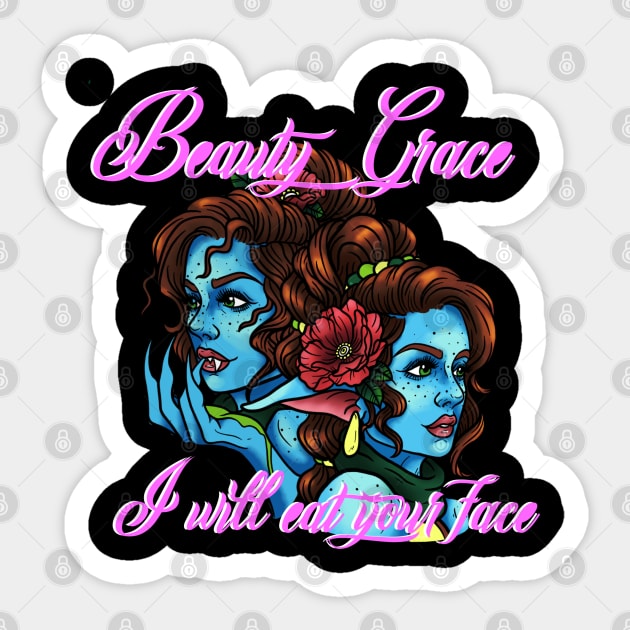 Beauty, Grace, I will eat your face Sticker by ReclusiveCrafts